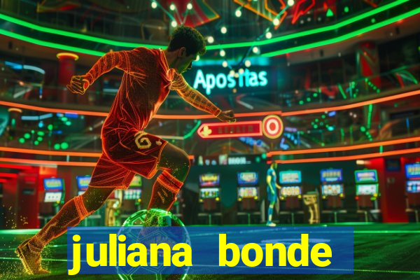 juliana bonde mostrando tudo